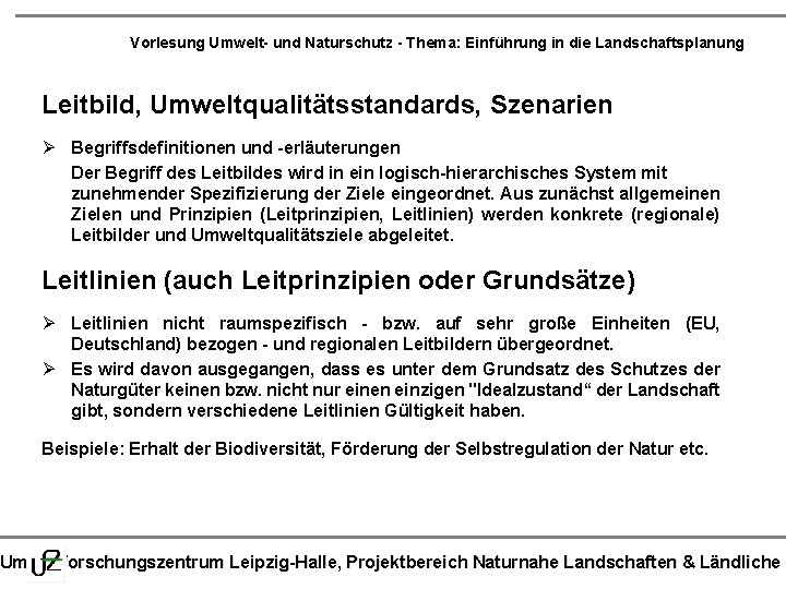 Vorlesung Umwelt- und Naturschutz - Thema: Einführung in die Landschaftsplanung Leitbild, Umweltqualitätsstandards, Szenarien Ø
