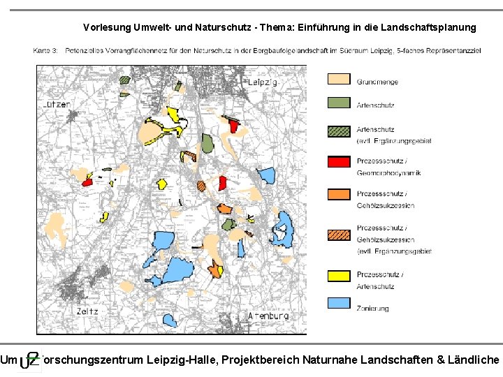 Vorlesung Umwelt- und Naturschutz - Thema: Einführung in die Landschaftsplanung Umweltforschungszentrum Leipzig-Halle, Projektbereich Naturnahe