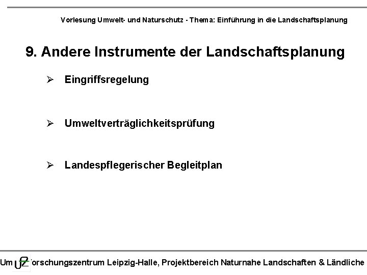Vorlesung Umwelt- und Naturschutz - Thema: Einführung in die Landschaftsplanung 9. Andere Instrumente der