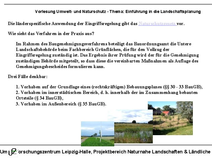 Vorlesung Umwelt- und Naturschutz - Thema: Einführung in die Landschaftsplanung Die länderspezifische Anwendung der