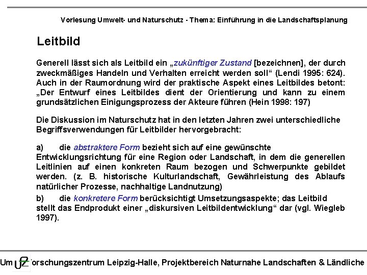 Vorlesung Umwelt- und Naturschutz - Thema: Einführung in die Landschaftsplanung Leitbild Generell lässt sich