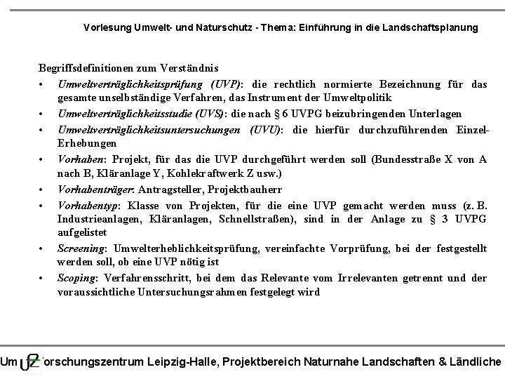 Vorlesung Umwelt- und Naturschutz - Thema: Einführung in die Landschaftsplanung Begriffsdefinitionen zum Verständnis •