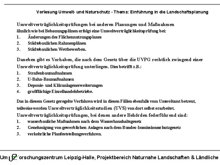 Vorlesung Umwelt- und Naturschutz - Thema: Einführung in die Landschaftsplanung Umweltverträglichkeitsprüfungen bei anderen Planungen