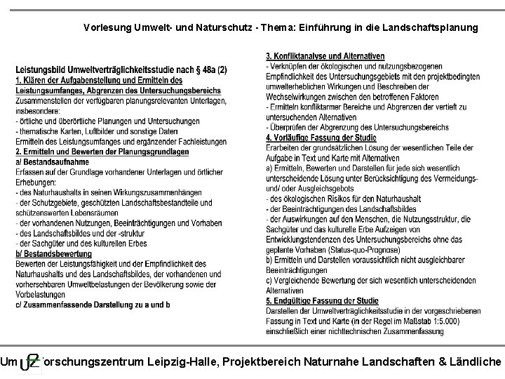 Vorlesung Umwelt- und Naturschutz - Thema: Einführung in die Landschaftsplanung Umweltforschungszentrum Leipzig-Halle, Projektbereich Naturnahe