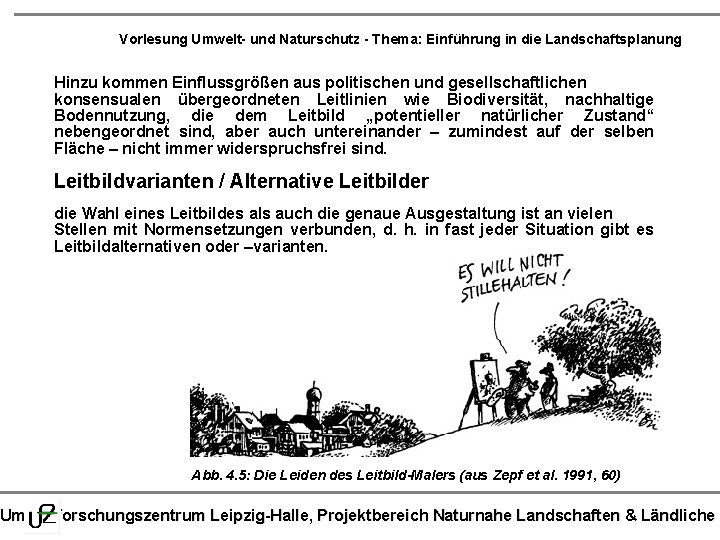 Vorlesung Umwelt- und Naturschutz - Thema: Einführung in die Landschaftsplanung Hinzu kommen Einflussgrößen aus