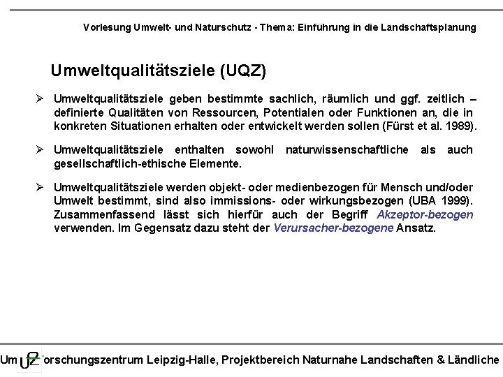 Vorlesung Umwelt- und Naturschutz - Thema: Einführung in die Landschaftsplanung Umweltqualitätsziele (UQZ) Ø Umweltqualitätsziele