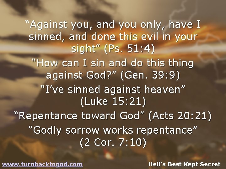 “Against you, and you only, have I sinned, and done this evil in your