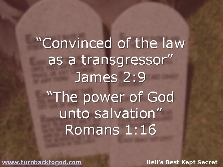 “Convinced of the law as a transgressor” James 2: 9 “The power of God