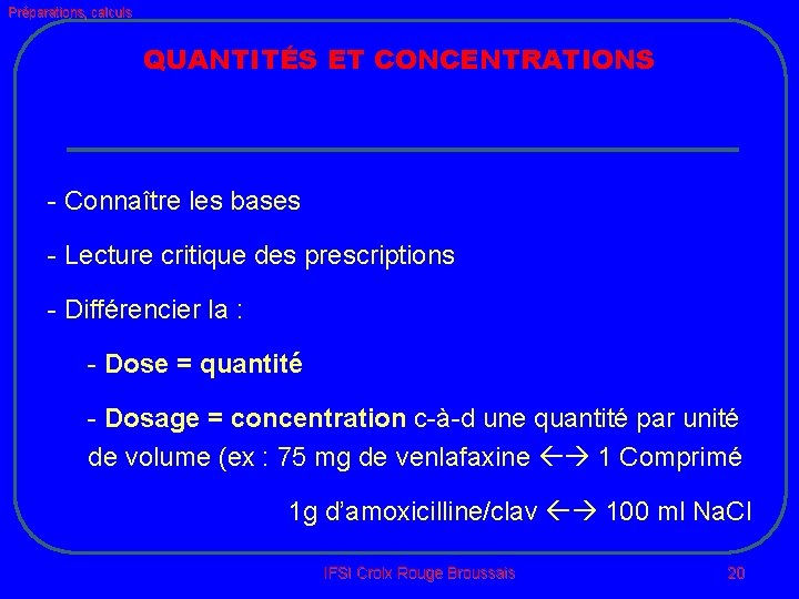 Préparations, calculs QUANTITÉS ET CONCENTRATIONS - Connaître les bases - Lecture critique des prescriptions