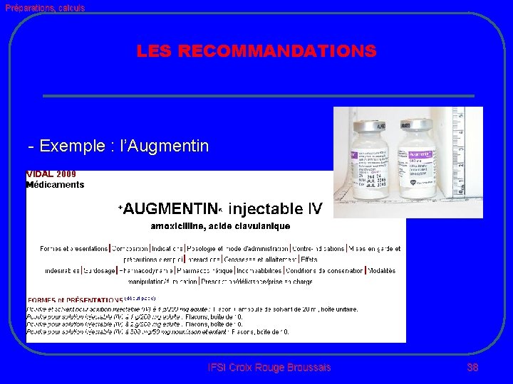Préparations, calculs LES RECOMMANDATIONS - Exemple : l’Augmentin IFSI Croix Rouge Broussais 38 