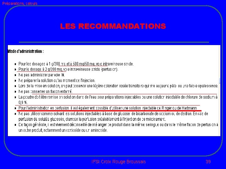 Préparations, calculs LES RECOMMANDATIONS IFSI Croix Rouge Broussais 39 