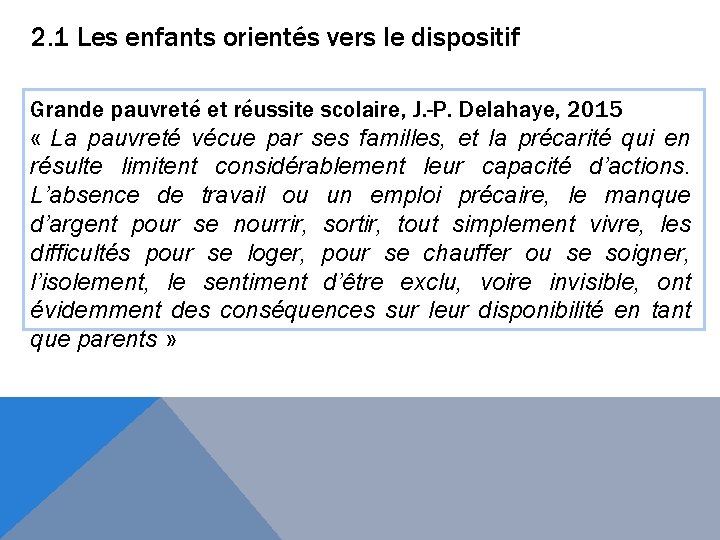 2. 1 Les enfants orientés vers le dispositif Grande pauvreté et réussite scolaire, J.