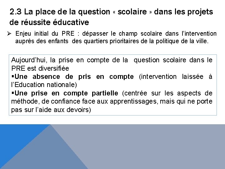 2. 3 La place de la question « scolaire » dans les projets de