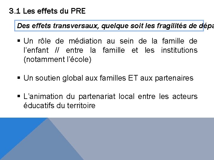 3. 1 Les effets du PRE Des effets transversaux, quelque soit les fragilités de