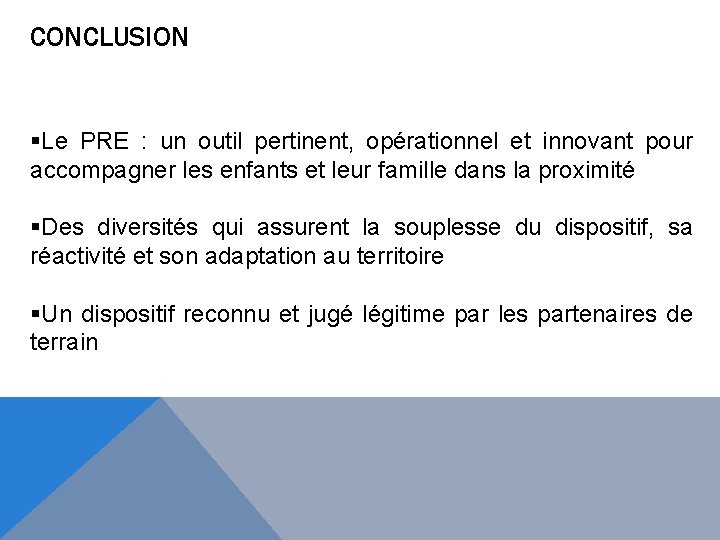 CONCLUSION §Le PRE : un outil pertinent, opérationnel et innovant pour accompagner les enfants