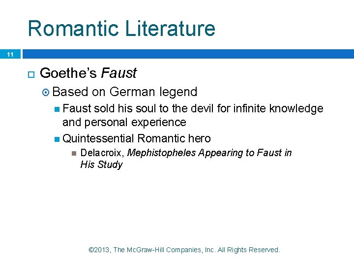 Romantic Literature 11 Goethe’s Faust Based on German legend Faust sold his soul to