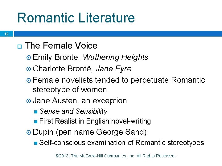 Romantic Literature 12 The Female Voice Emily Brontë, Wuthering Heights Charlotte Brontë, Jane Eyre