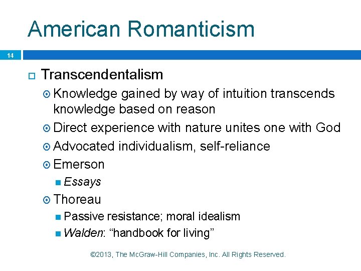 American Romanticism 14 Transcendentalism Knowledge gained by way of intuition transcends knowledge based on