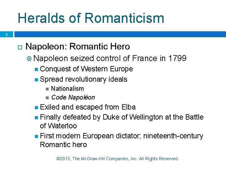 Heralds of Romanticism 2 Napoleon: Romantic Hero Napoleon seized control of France in 1799