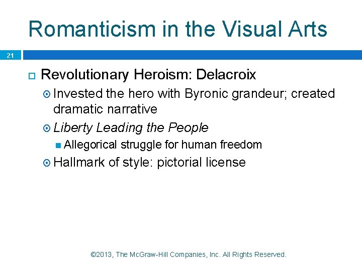 Romanticism in the Visual Arts 21 Revolutionary Heroism: Delacroix Invested the hero with Byronic