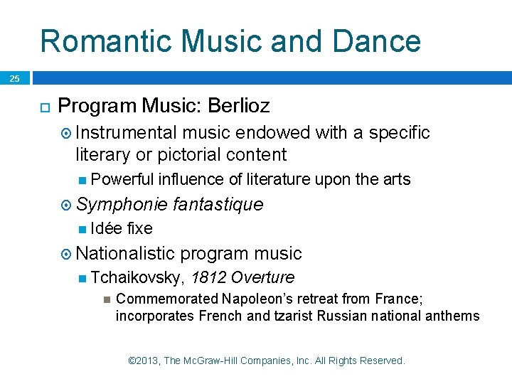 Romantic Music and Dance 25 Program Music: Berlioz Instrumental music endowed with a specific