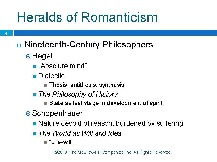 Heralds of Romanticism 4 Nineteenth-Century Philosophers Hegel “Absolute mind” Dialectic Thesis, antithesis, synthesis The
