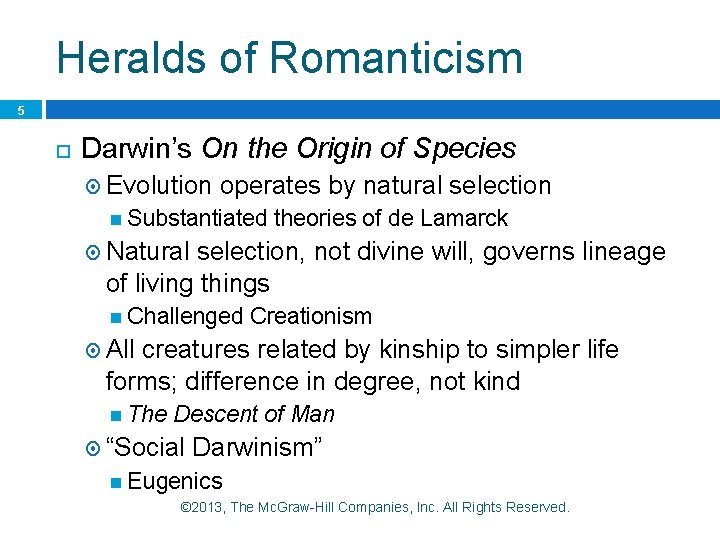 Heralds of Romanticism 5 Darwin’s On the Origin of Species Evolution operates by natural