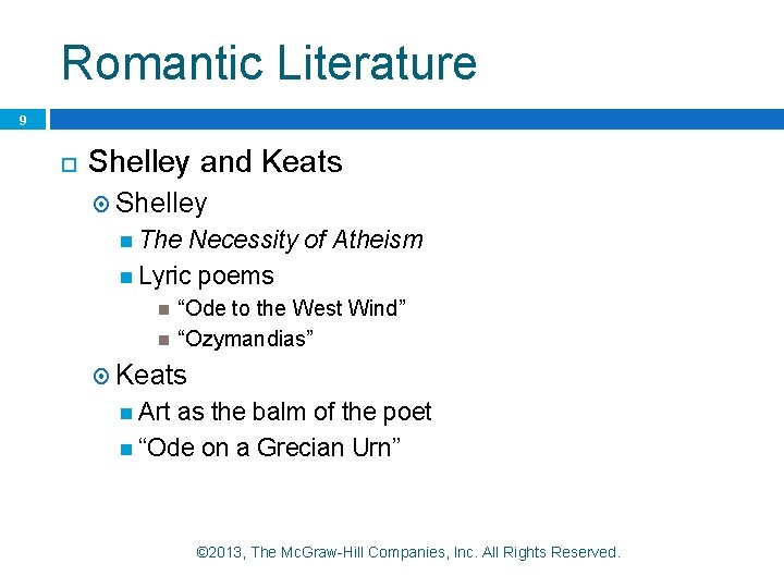 Romantic Literature 9 Shelley and Keats Shelley The Necessity of Atheism Lyric poems “Ode