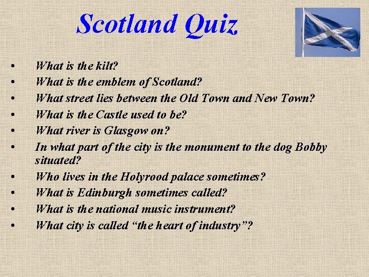 Scotland Quiz • • • What is the kilt? What is the emblem of