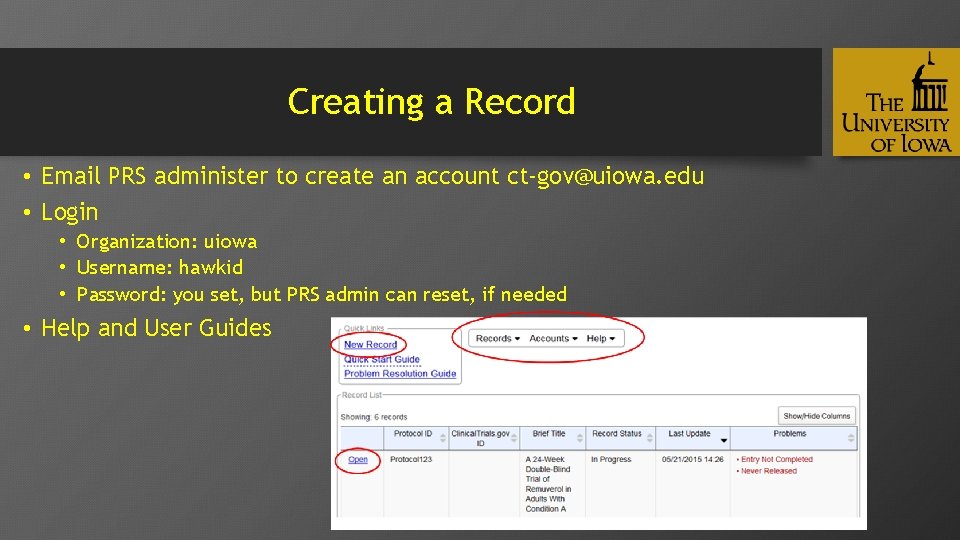 Creating a Record • Email PRS administer to create an account ct-gov@uiowa. edu •