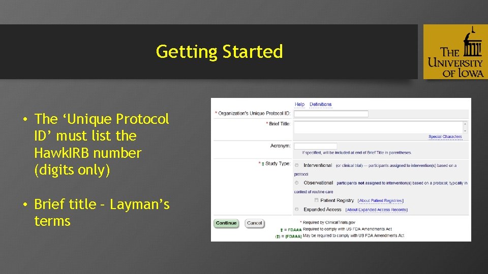 Getting Started • The ‘Unique Protocol ID’ must list the Hawk. IRB number (digits