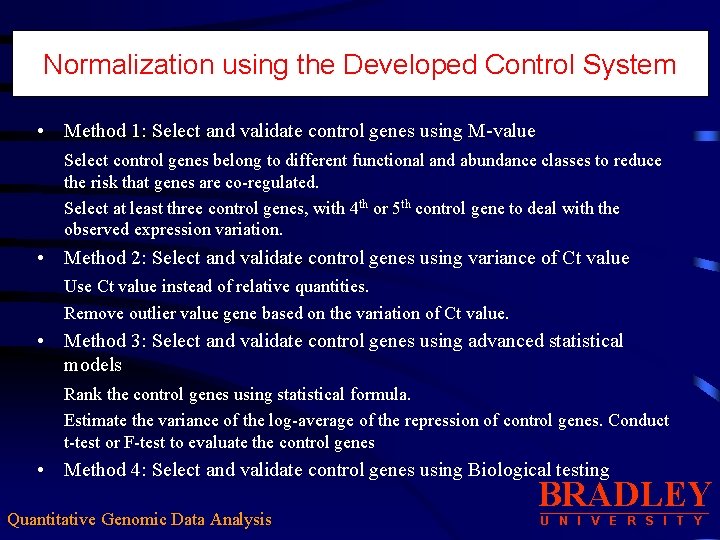Normalization using the Developed Control System • Method 1: Select and validate control genes Normalization using the Developed Control System • Method 1: Select and validate control genes