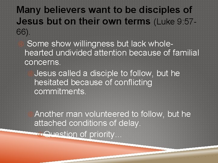 Many believers want to be disciples of Jesus but on their own terms (Luke