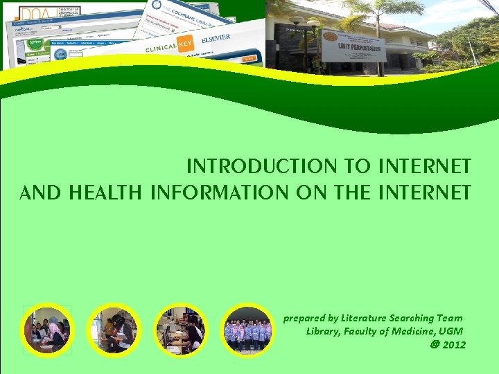INTRODUCTION TO INTERNET AND HEALTH INFORMATION ON THE INTERNET prepared by Literature Searching Team INTRODUCTION TO INTERNET AND HEALTH INFORMATION ON THE INTERNET prepared by Literature Searching Team