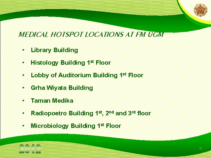 MEDICAL HOTSPOT LOCATIONS AT FM UGM • Library Building • Histology Building 1 st MEDICAL HOTSPOT LOCATIONS AT FM UGM • Library Building • Histology Building 1 st
