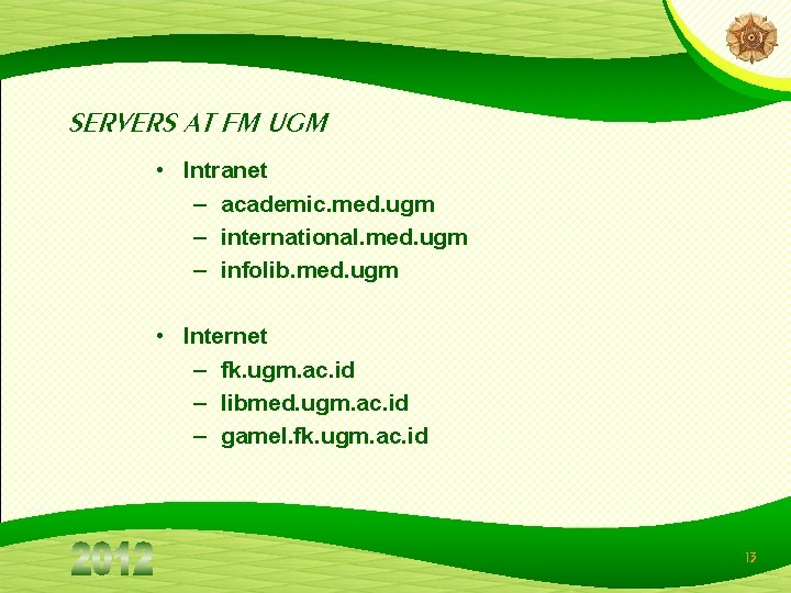 SERVERS AT FM UGM • Intranet – academic. med. ugm – international. med. ugm SERVERS AT FM UGM • Intranet – academic. med. ugm – international. med. ugm