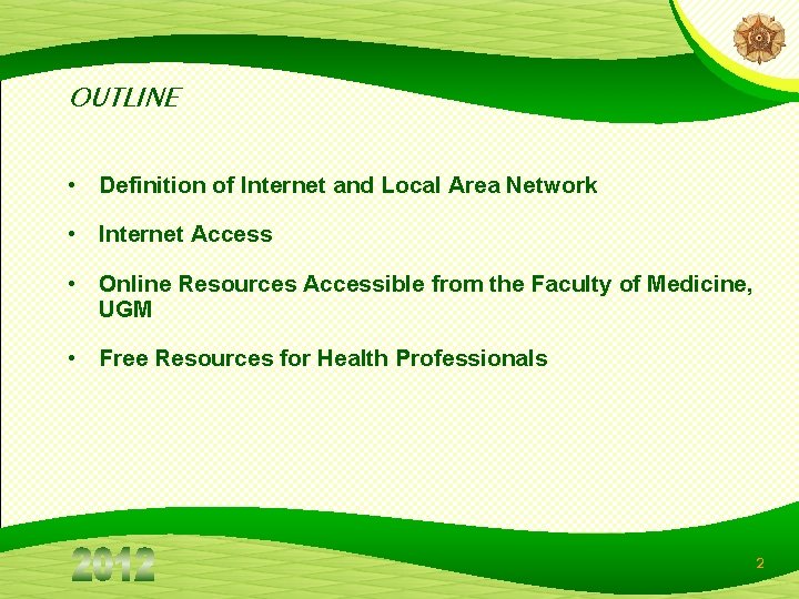OUTLINE • Definition of Internet and Local Area Network • Internet Access • Online OUTLINE • Definition of Internet and Local Area Network • Internet Access • Online