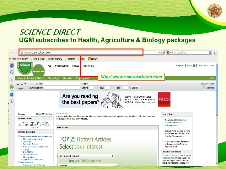 SCIENCE DIRECT UGM subscribes to Health, Agriculture & Biology packages http: //www. sciencedirect. com SCIENCE DIRECT UGM subscribes to Health, Agriculture & Biology packages http: //www. sciencedirect. com