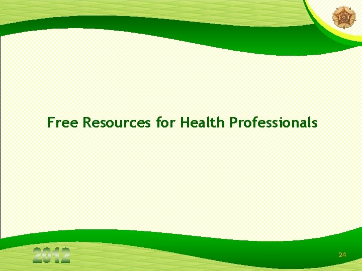 Free Resources for Health Professionals 24 Free Resources for Health Professionals 24
