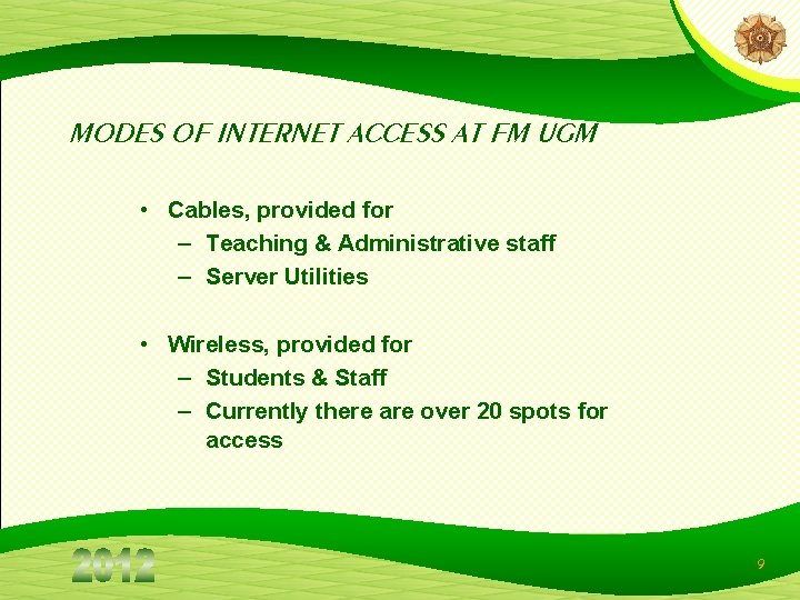 MODES OF INTERNET ACCESS AT FM UGM • Cables, provided for – Teaching & MODES OF INTERNET ACCESS AT FM UGM • Cables, provided for – Teaching &