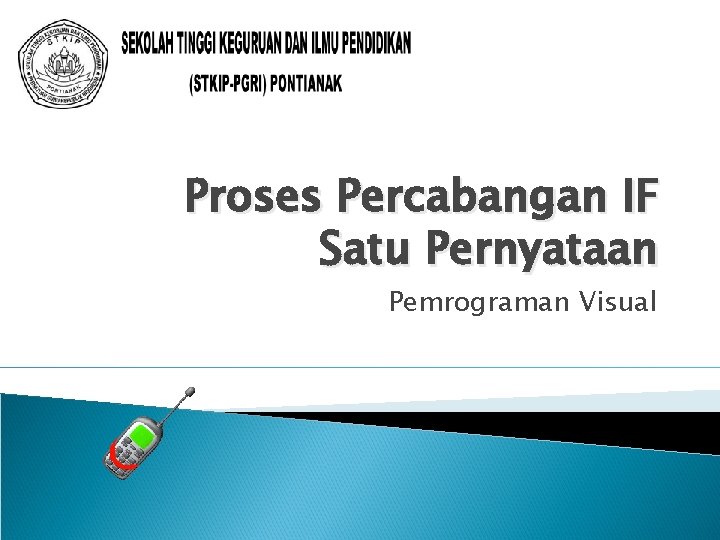 Proses Percabangan IF Satu Pernyataan Pemrograman Visual 