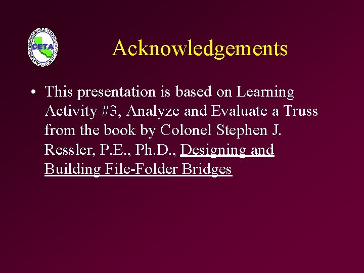 Acknowledgements • This presentation is based on Learning Activity #3, Analyze and Evaluate a