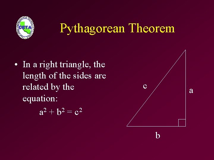 Pythagorean Theorem • In a right triangle, the length of the sides are related