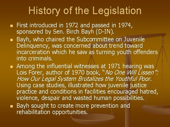 History of the Legislation n n First introduced in 1972 and passed in 1974,