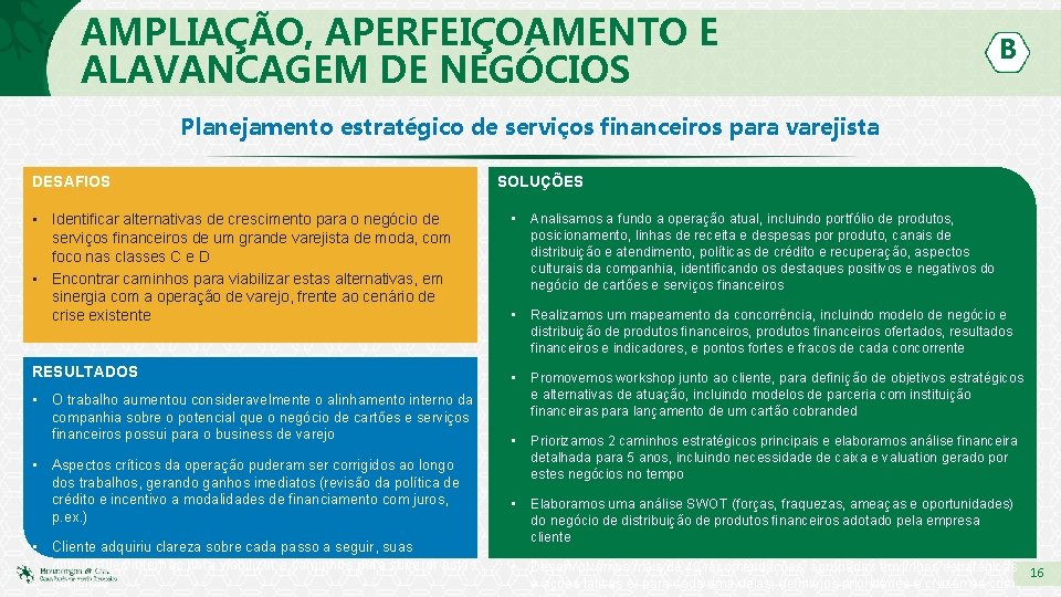 AMPLIAÇÃO, APERFEIÇOAMENTO E ALAVANCAGEM DE NEGÓCIOS B Planejamento estratégico de serviços financeiros para varejista