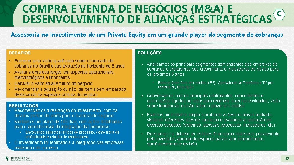 COMPRA E VENDA DE NEGÓCIOS (M&A) E DESENVOLVIMENTO DE ALIANÇAS ESTRATÉGICAS C Assessoria no