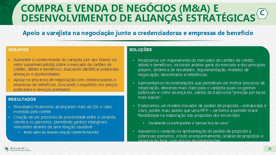 COMPRA E VENDA DE NEGÓCIOS (M&A) E DESENVOLVIMENTO DE ALIANÇAS ESTRATÉGICAS C Apoio a