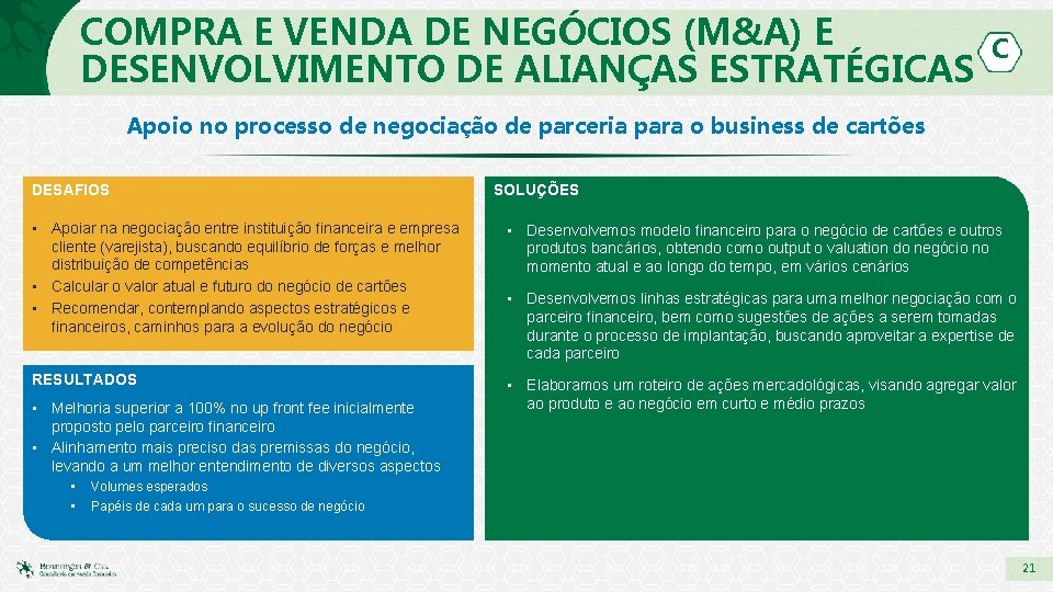 COMPRA E VENDA DE NEGÓCIOS (M&A) E DESENVOLVIMENTO DE ALIANÇAS ESTRATÉGICAS C Apoio no