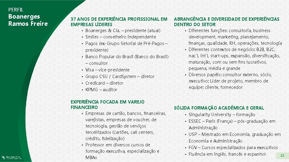 PERFIL Boanerges Ramos Freire 37 ANOS DE EXPERIÊNCIA PROFISSIONAL EM EMPRESAS LÍDERES • Boanerges