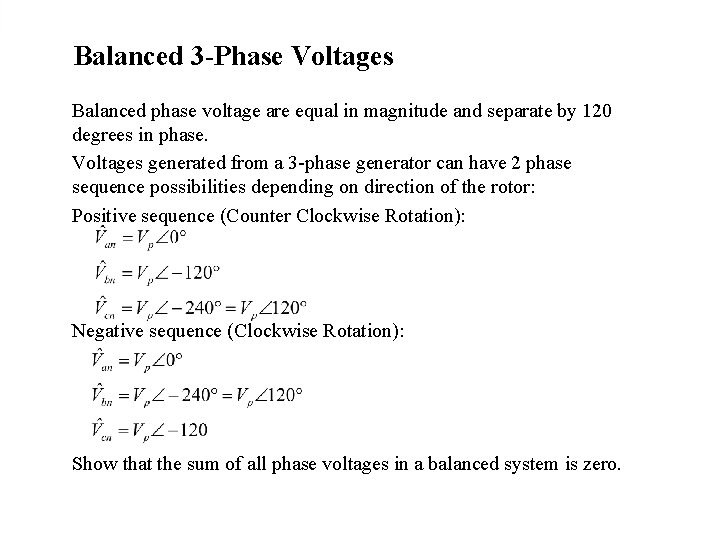 Balanced 3 -Phase Voltages Balanced phase voltage are equal in magnitude and separate by